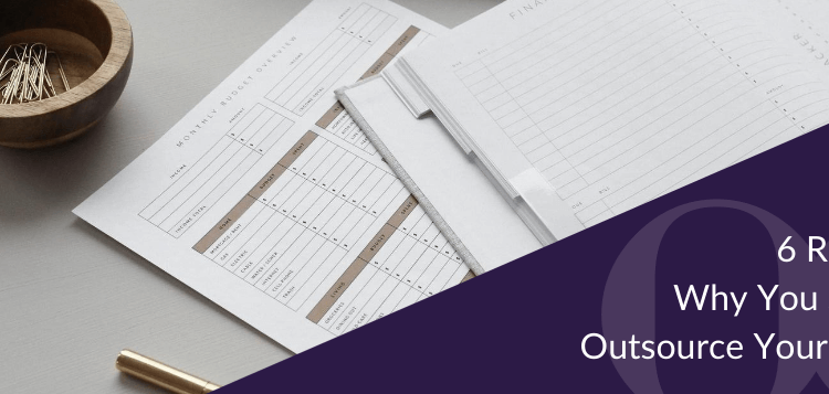 6 Reasons Why You Should Outsource Your Payroll