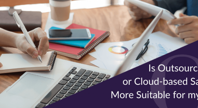 Is outsourcing payroll or cloud-based SaaS payroll more suitable for my business
