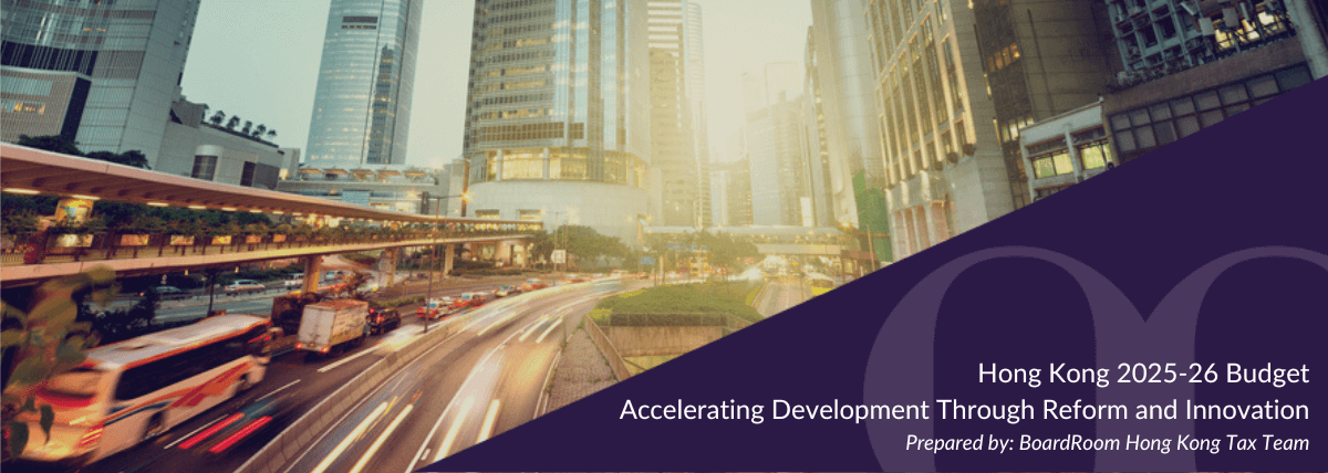 Hong Kong 2025-26 Budget Key Tax Measures Impacting Businesses and Individuals