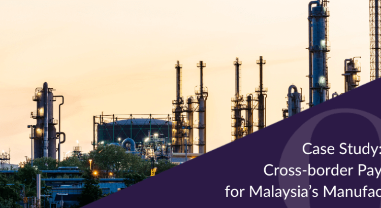 Case Study Streamlining Cross-border Payroll Solutions for Malaysia’s Manufacturing Sector