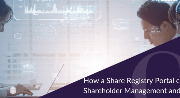 How a Share Registry Portal can Transform Shareholder Management and Engagement