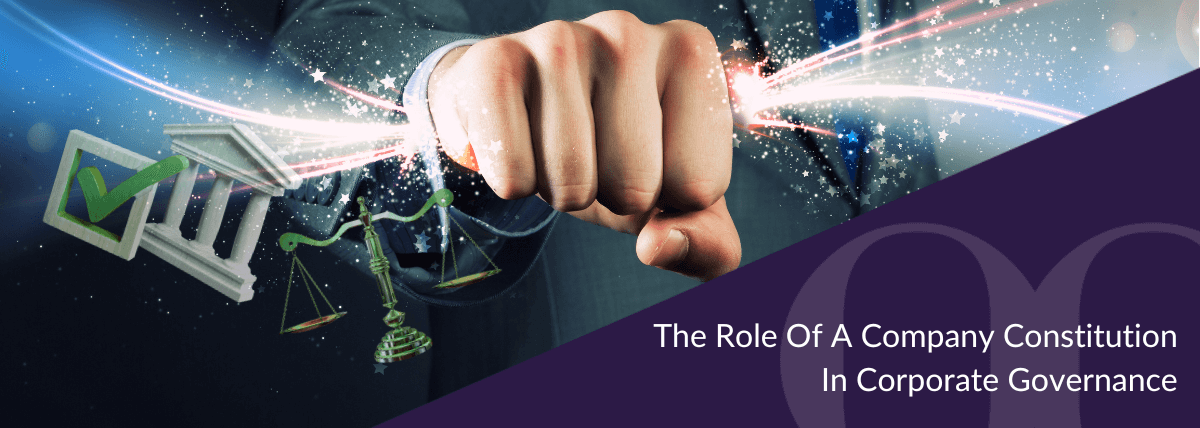 The Role Of A Company Constitution In Corporate Governance