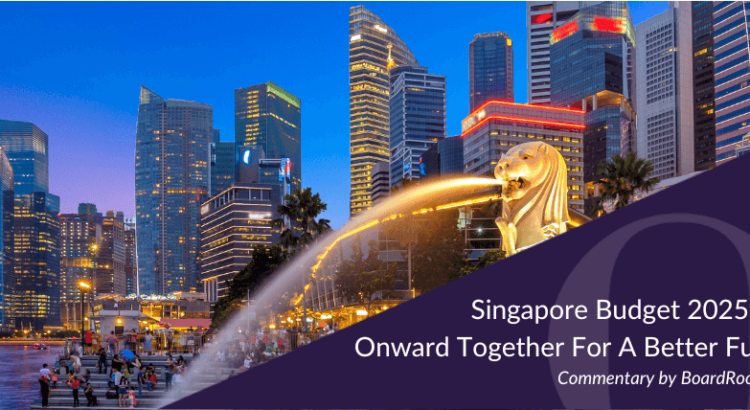 Singapore Budget 2025 (SG60 Budget) Onward Together For A Better Future Tomorrow