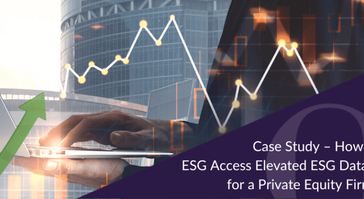 Case Study – How BoardRoom’s ESG Access Elevated ESG Data Management for a Private Equity Firm in Singapore