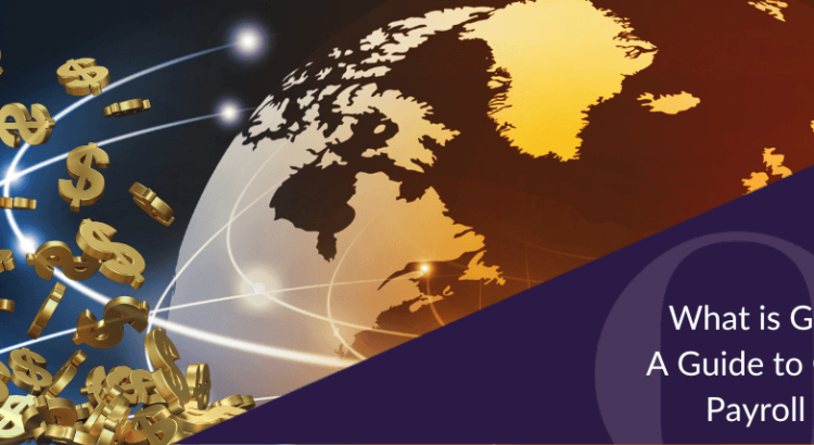 What is Global Payroll A Guide to Cross-Border Payroll Management