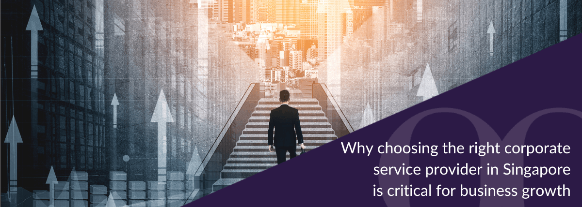 Why choosing the right corporate service provider in Singapore is critical for business growth
