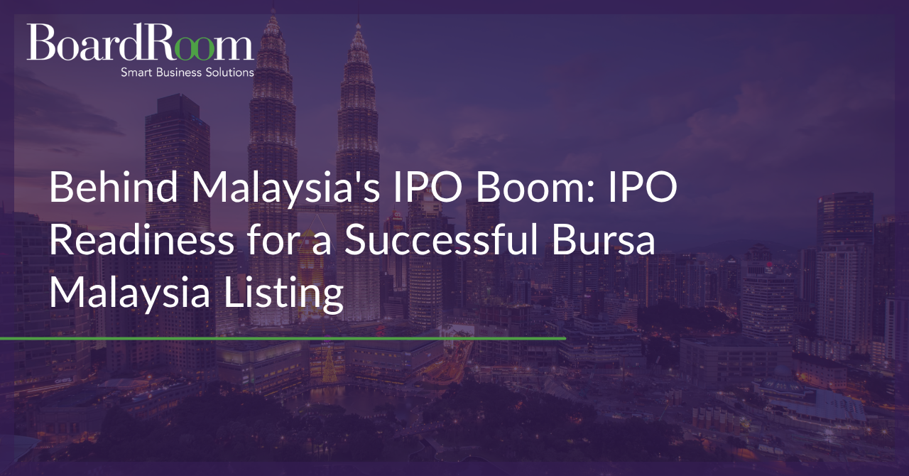 Behind Malaysia's IPO Boom: IPO Readiness for a Successful Bursa Malaysia Listing